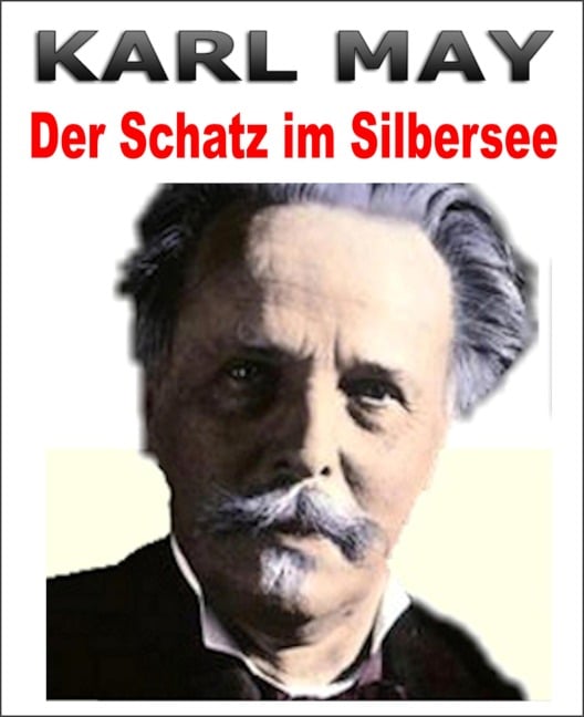 Karl May - Der Schatz im Silbersee. - Otmar Trierweiler