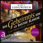 Cover-Bild zum Titel 'Das Geheimnis von La Bastide Blanche - Ein Provence-Krimi' von 'Mary L. Longworth'