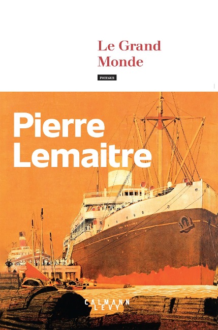 Le Grand Monde - Pierre Lemaitre