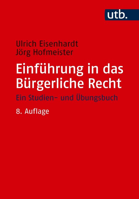 Einführung in das Bürgerliche Recht - Ulrich Eisenhardt, Jörg Hofmeister