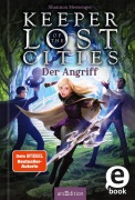 Cover-Bild zum Titel 'Keeper of the Lost Cities - Der Angriff (Keeper of the Lost Cities 7)' von 'Shannon Messenger'