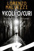 Cover-Bild zum Titel 'Vicoli oscuri. Un altro caso per Tito Laremi' von 'Lorenzo Malvezzi'