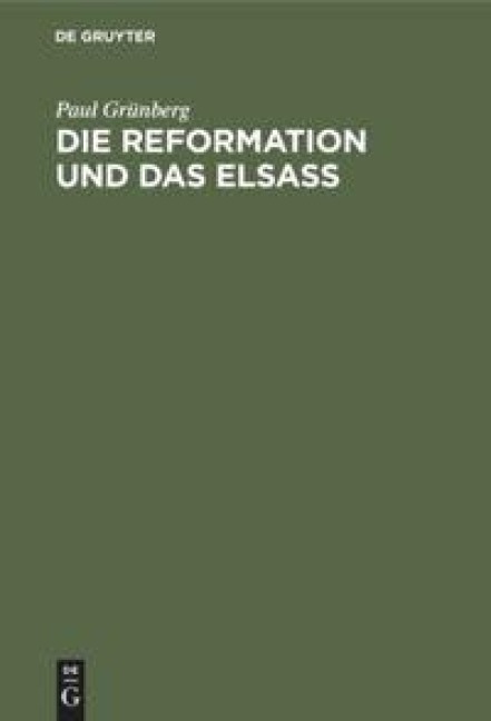 Die Reformation und das Elsaß - Paul Grünberg