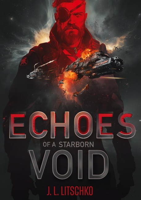 Echoes of a Starborn Void - J. L. Litschko