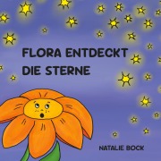 Cover-Bild zum Titel 'Flora entdeckt die Sterne' von 'Natalie Bock'