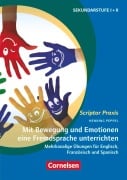 Scriptor Praxis. Mit Bewegung und Emotionen eine Fremdsprache unterrichten - Henning Peppel