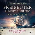 Cover-Bild zum Titel 'Im Kielwasser: Verrat (Freibeuter Harry Ludlow, Band 5)' von 'David Donachie'