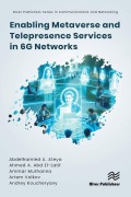 Cover-Bild zum Titel 'Enabling Metaverse and Telepresence Services in 6G Networks' von 'Abdelhamied A. Ateya, Artem Volkov, Ammar Muthanna, Andrey Koucheryavy, Ahmed A. Abd El-Latif'