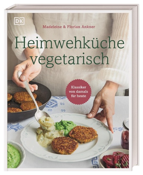 Heimwehküche vegetarisch - Madeleine Ankner, Florian Ankner