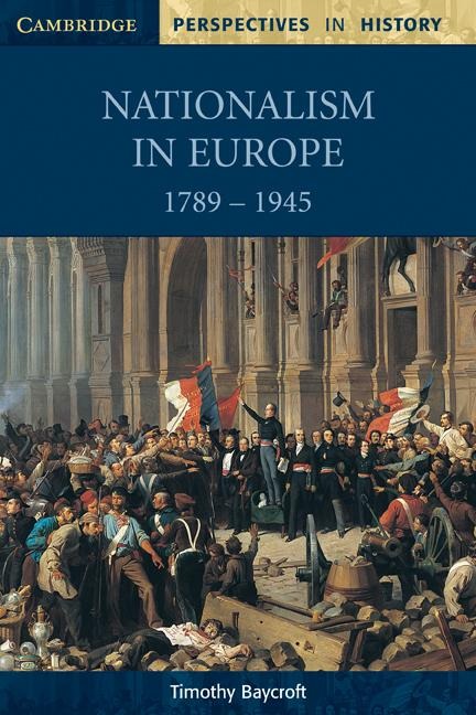 Nationalism in Europe 1789 1945 - Timothy Baycroft