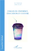 Cover-Bild zum Titel 'Usages de l'Internet, éducation et culture' von 'Gilles Rouet'