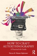 Cover-Bild zum Titel 'How to Craft Autoethnography' von 'Marcus B. Weaver-Hightower'