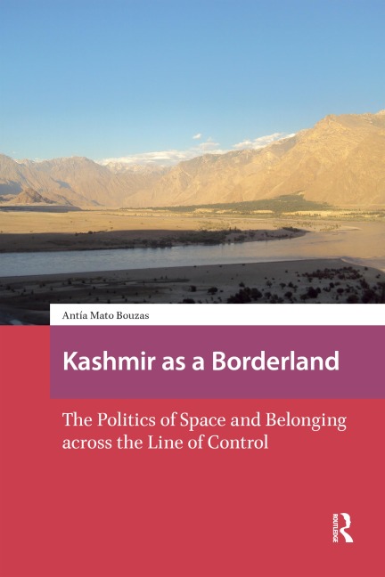Kashmir as a Borderland - Antía Mato Bouzas