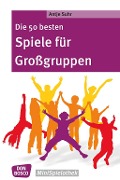 Cover-Bild zum Titel 'Die 50 besten Spiele für Großgruppen - eBook' von 'Antje Suhr'