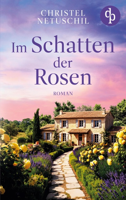 Im Schatten der Rosen - Christel Netuschil
