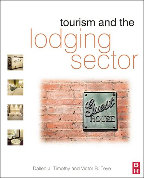 Tourism and the Lodging Sector - Dallen Timothy, Victor Teye