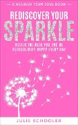 Rediscover Your Sparkle (Nourish Your Soul) - Julie Schooler