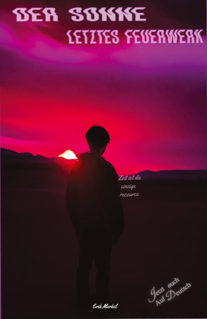 Der Sonne letztes Feuerwerk - Erik Merkel