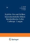 Syphilis: Herz und Gefässe Innersekretorische Drüsen Intestinaltractus · Leber Luftwege · Lungen - A. Bittorf, C. Evelbauer, A. Gigon, K. Grünberg, G. Theissing