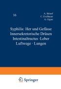 Cover-Bild zum Titel 'Syphilis: Herz und Gefässe Innersekretorische Drüsen Intestinaltractus · Leber Luftwege · Lungen' von 'A. Bittorf, C. Evelbauer, A. Gigon, K. Grünberg, G. Theissing'