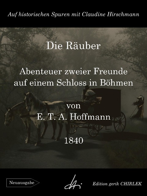 Die Räuber - Abenteuer zweier Freunde auf einem Schloss in Böhmen - E. T. A. Hoffmann, Claudine Hirschmann
