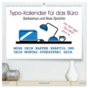 Typo-Kalender für das Büro. Sarkasmus und fiese Sprüche (hochwertiger Premium Wandkalender 2026 DIN A2 quer), Kunstdruck in Hochglanz - Rose Hurley