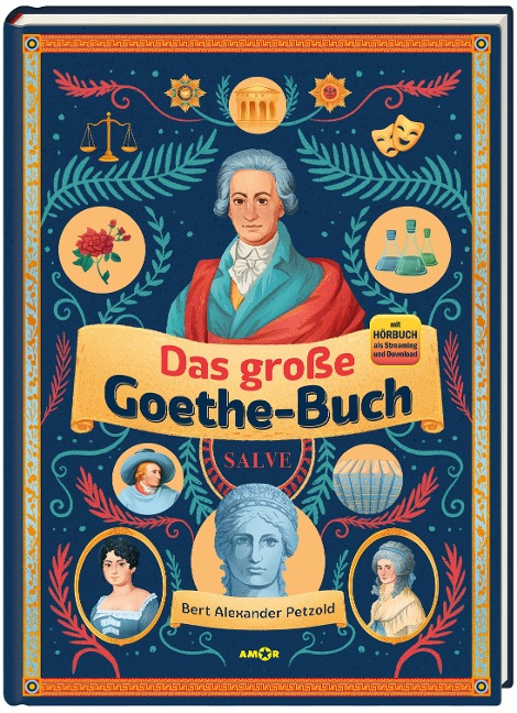 Das große Goethe-Buch. Ein Wissensabenteuer über Johann Wolfgang von Goethe. - Bert Alexander Petzold