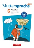 Muttersprache plus 6. Schuljahr. Arbeitsheft für Lernende mit erhöhtem Förderbedarf im inklusiven Unterricht - Marion Böhme, Gabriele Klaßmann, Martina König, Margarete Westermeier