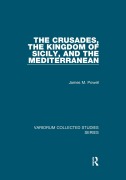 Cover-Bild zum Titel 'The Crusades, The Kingdom of Sicily, and the Mediterranean' von 'James M. Powell'