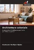 Cover-Bild zum Titel 'Architettura coloniale' von 'Koutouan Marilyne Djako'