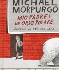 Cover-Bild zum Titel 'Mio padre è un orso polare' von 'Michael Morpurgo'
