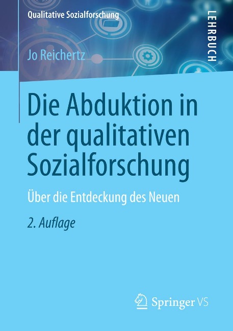 Die Abduktion in der qualitativen Sozialforschung - Jo Reichertz
