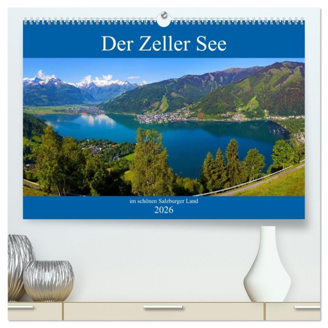 Der Zeller See im schönen Salzburger Land (hochwertiger Premium Wandkalender 2026 DIN A2 quer), Kunstdruck in Hochglanz - Christa Kramer