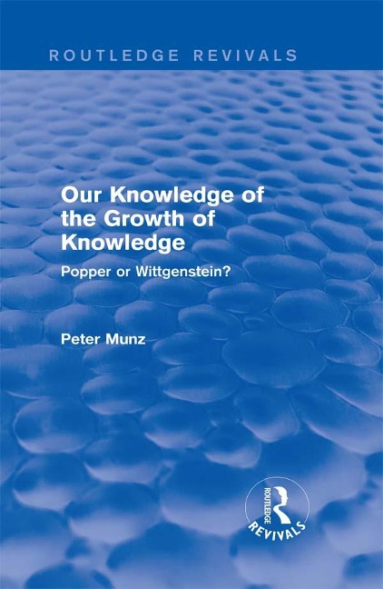Our Knowledge of the Growth of Knowledge - Peter Munz
