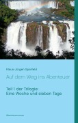 Cover-Bild zum Titel 'Eine Woche und sieben Tage - Auf dem Weg ins Abenteuer' von 'Klaus-Jürgen Sparfeld'
