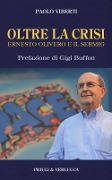 Cover-Bild zum Titel 'Oltre la crisi. Ernesto Olivero e il Sermig' von 'Paolo Viberti'