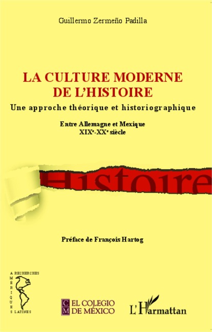 La culture moderne de l'histoire - Zermeno Padilla