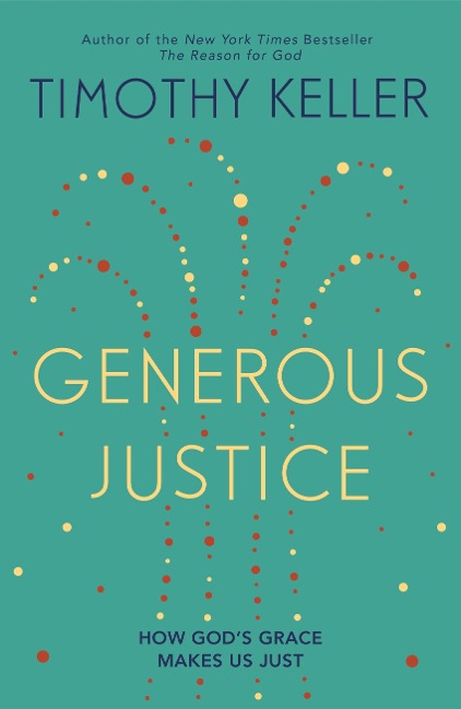 Generous Justice - Timothy Keller