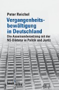 Cover-Bild zum Titel 'Vergangenheitsbewältigung in Deutschland' von 'Peter Reichel'