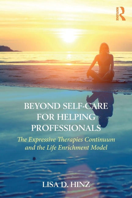 Beyond Self-Care for Helping Professionals - Lisa D. Hinz