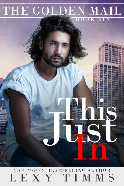 This Just In (The Golden Mail, #6) - Lexy Timms