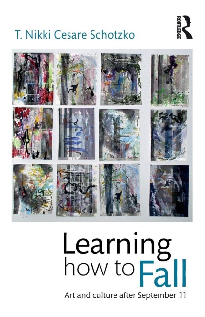 Learning How to Fall - T Nikki Cesare Schotzko