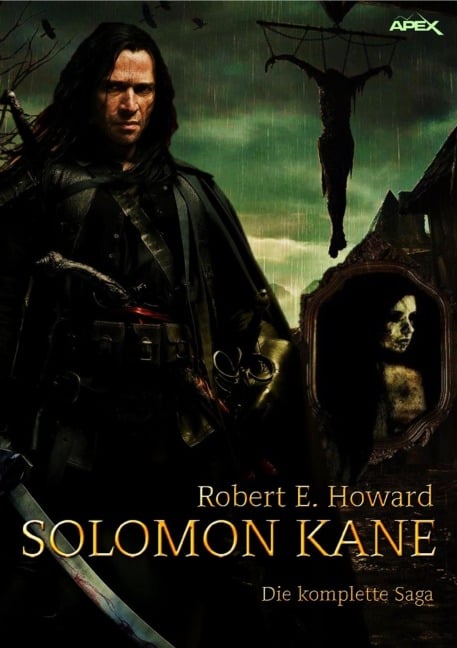 SOLOMON KANE - DIE KOMPLETTE SAGA - Robert E. Howard
