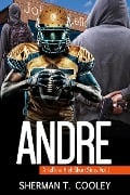 Andre (A LeFlore High Short Story, #1) - Sherman T. Cooley