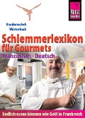 Reise Know-How Schlemmerlexikon für Gourmets - Wörterbuch Französisch-Deutsch: Kauderwelsch-Wörterbuch - Peter W. L. Weber