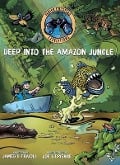 Deep Into the Amazon Jungle - Fabien Cousteau, James O Fraioli