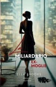 L'ex Moglie del Miliardario - Ella Brooks