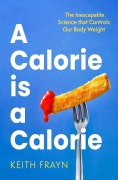 Cover-Bild zum Titel 'A Calorie Is a Calorie' von 'Keith Frayn'