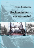 Cover-Bild zum Titel 'Hochseefischer - wer war mehr?' von 'Heinz Bonkewitz'