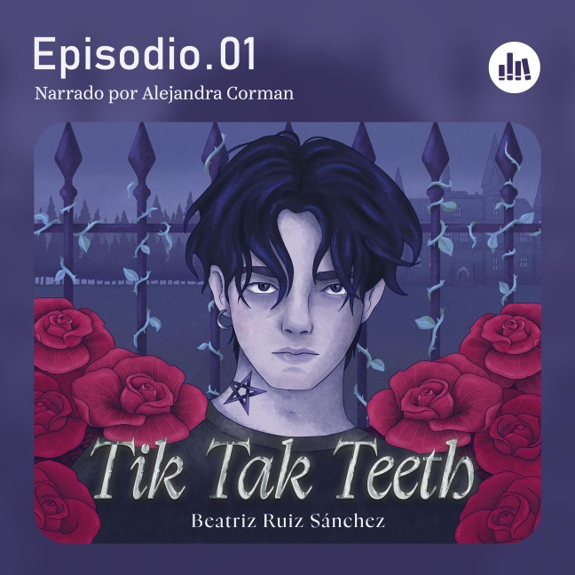 Tik Tak Teeth. Episodio 01 - Beatriz Ruiz Sánchez